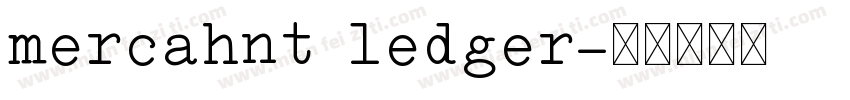 mercahnt ledger字体转换